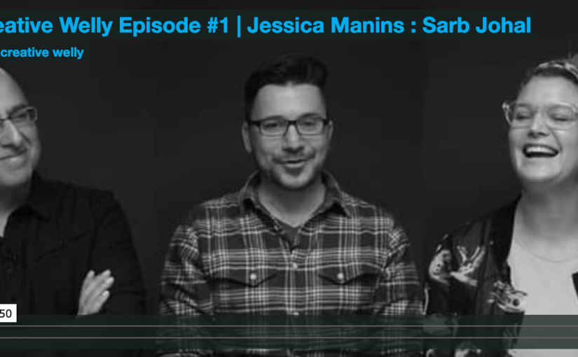 Creative Welly Episode #1 | Jessica Manins / Sarb Johal