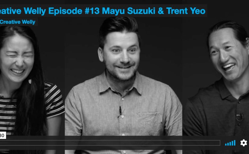 Creative Welly Episode #13 | Mayu Suzuki & Trent Yeo