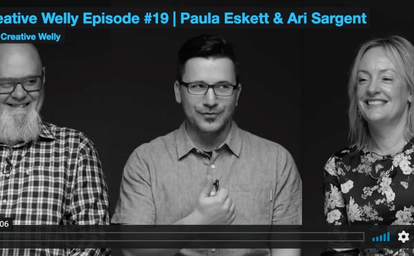 Creative Welly Episode #19 | Paula Eskett & Ari Sargent