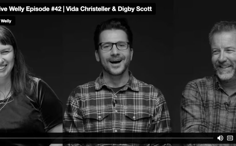 Creative Welly Episode #42 | Vida Christeller & Digby Scott